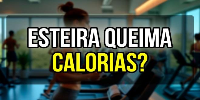 QUANTAS CALORIAS A ESTEIRA QUEIMA: UM GUIA COMPLETO PARA PERDA DE PESO