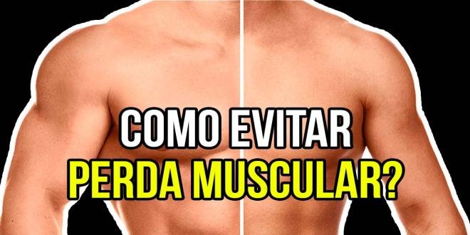 PERDA DE MASSA MUSCULAR É PERIGOSO?