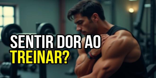 TREINAR COM DOR: SERÁ QUE VOCÊ PRECISA SENTIR DOR PARA PROGREDIR?